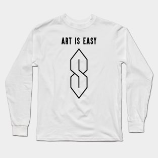 Art Is Easy Long Sleeve T-Shirt